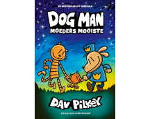 Dog Man 10 – Dog Man: Moeders mooiste