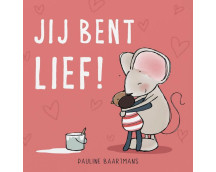 Jij bent lief!