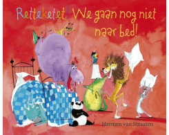 Retteketet! We gaan nog niet naar bed!