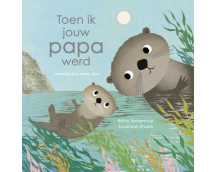 Toen ik jouw papa werd