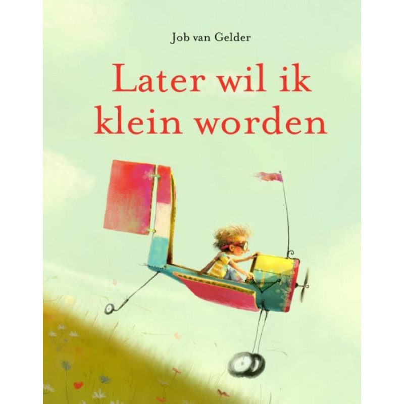 Later wil ik klein worden Later wil ik klein worden