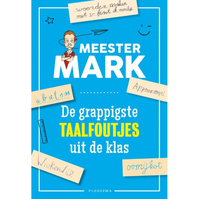 Meester Mark - de grappigste taalfoutjes Meester Mark - de grappigste taalfoutjes
