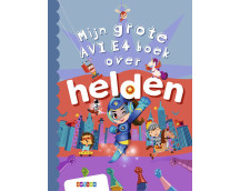 Mijn grote AVI E4 boek over helden