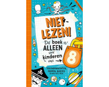 Niet lezen! Dit boek is alleen voor kinderen van 8