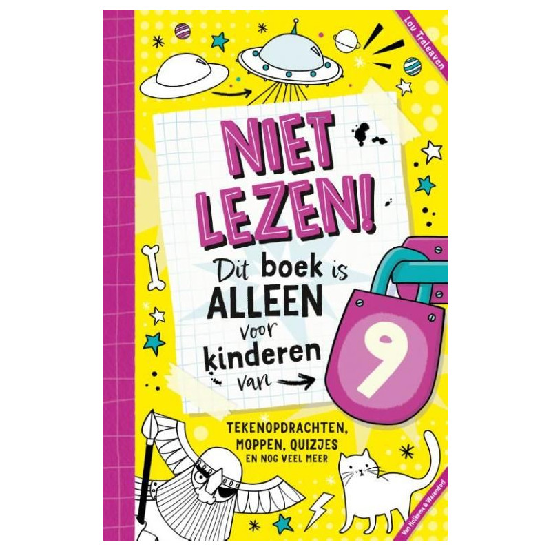 Niet lezen! Dit boek is alleen voor kinderen van 9 Niet lezen! Dit boek is alleen voor kinderen van 9