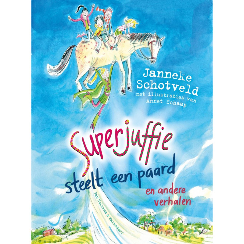 Superjuffie steelt een paard en andere verhalen