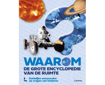 Waarom? De grote encyclopedie van de ruimte