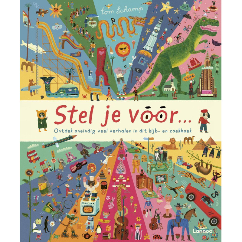 Stel je voor… Ontdek oneindig veel verhalen in dit kijk- en zoekboek Stel je voor… Ontdek oneindig veel verhalen in dit kijk- en zoekboek
