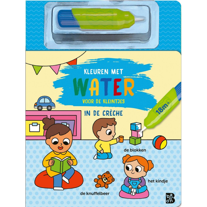 Kleuren met water voor de kleintjes: In de crèche Kleuren met water voor de kleintjes: In de crèche
