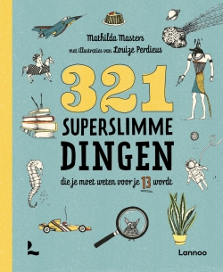 321 superslimme dingen die je moet weten voor je 13 wordt (hardback)