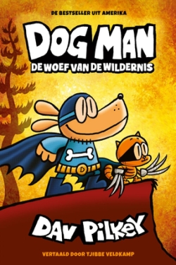 Dog Man 6 - Dog Man: De woef van de wildernis