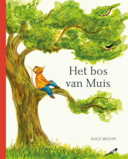 Het bos van Muis; een jaar in de natuur