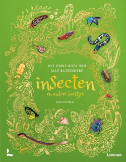 Het dikke boek van alle bijzondere insecten en andere beestjes