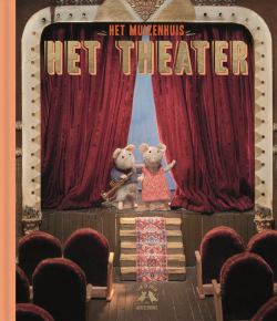 Het Muizenhuis - Het theater (prentenboek)