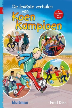 Koen Kampioen. De leukste verhalen van Koen Kampioen (7+)