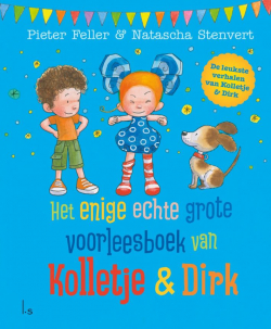 Kolletje en Dirk - Het enige echte Kolletje & Dirk voorleesboek