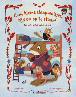 Kom, kleine slaapmuisjes, tijd om op te staan!