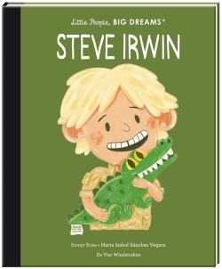 Little People, BIG DREAMS: Steve Irwin