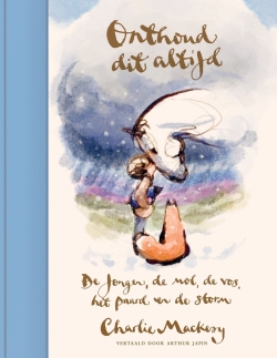 Onthoud dit altijd -De jongen, de mol, de vos, het paard en de storm

