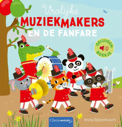 Vrolijke muziekmakers en de fanfare (geluidenboek)