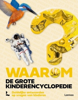 Waarom? De grote kinderencyclopedie