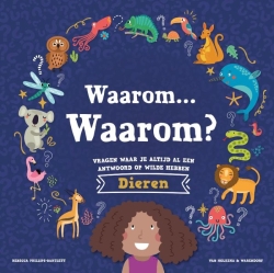 Waarom Waarom? Vragen waar je altijd al een antwoord op wilde hebben - Dieren