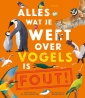Alles wat je weet over vogels is fout!