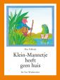 Klein-Mannetje heeft geen huis