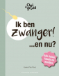 Oei, ik groei! Ik ben zwanger! ...en nu?