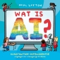 Wat is AI?: Kunstmatige intelligentie voor nieuwsgierige kinderen